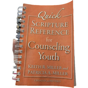 Quick Scripture Reference for Counseling Youth Miller Spiral Updated Revised